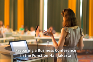 Preparing a Business Conference in the Function Hall Jakarta