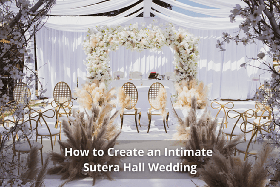 How to Create an Intimate Sutera Hall Wedding