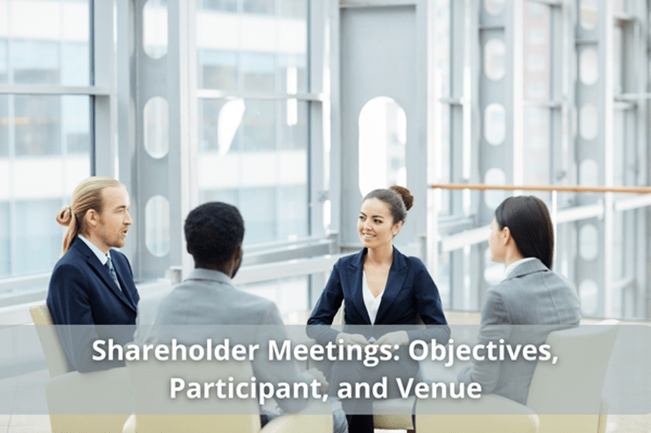 Shareholder Meetings: Objectives, Participant, and Venue