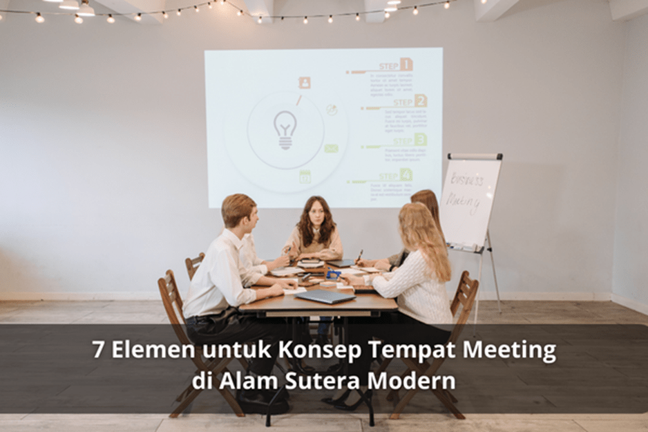 7 Elemen untuk Konsep Tempat Meeting di Alam Sutera Modern